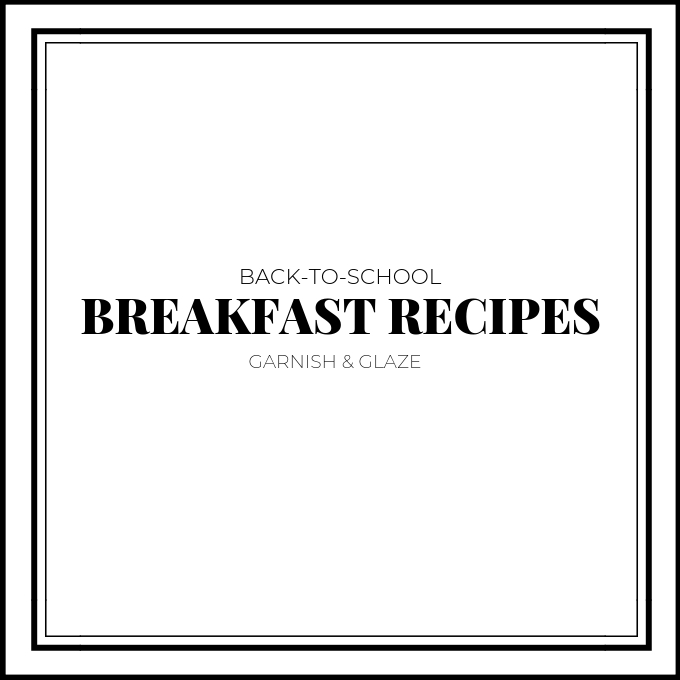 Back-to-school breakfast recipes