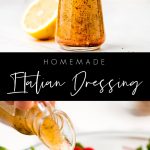 Two photos- a bottle of Homemade Italian Dressing; the dressing being poured onto a salad.